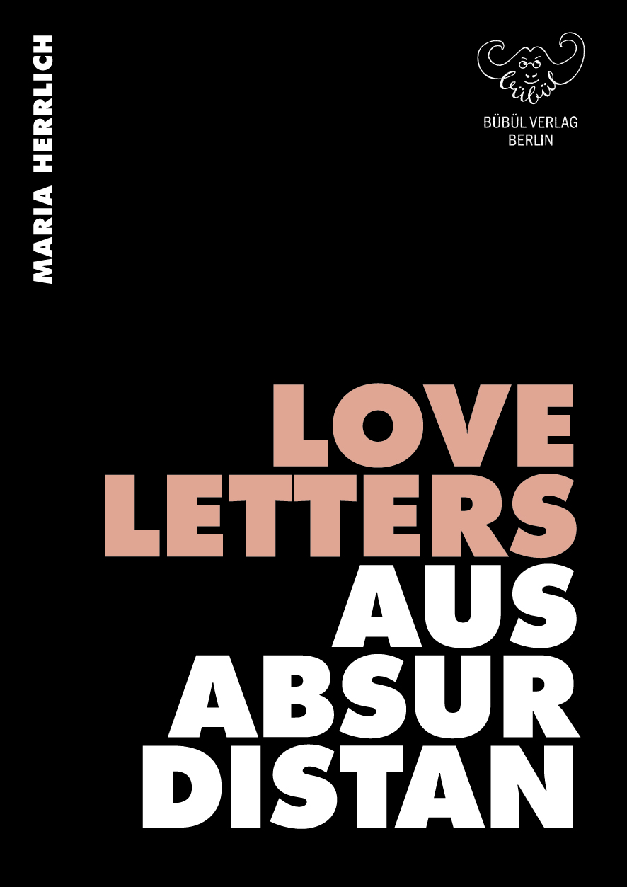 Maria Herrlich: Love Letters aus Absurdistan