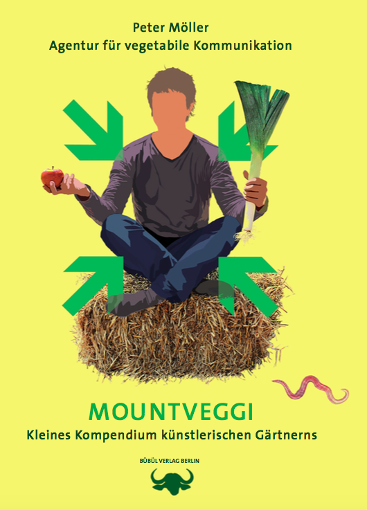 MountVeggi - Kleines Kompendium künstlerischen Gärtnerns 